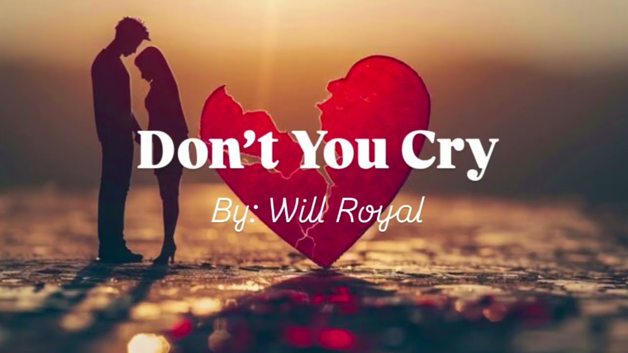Don’t You Cry