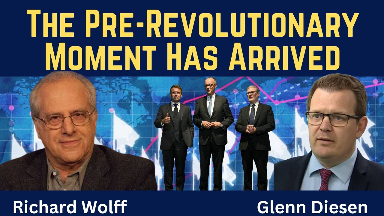 Richard Wolff: The West's Pre-Revolutionary Moment has Arrived