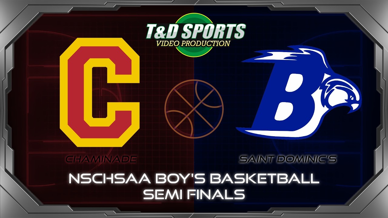 2-24-26 NSCHSAA Chaminade vs. Saint Dominic's Boys Basketball Semi-finals - T & D Sports Video
