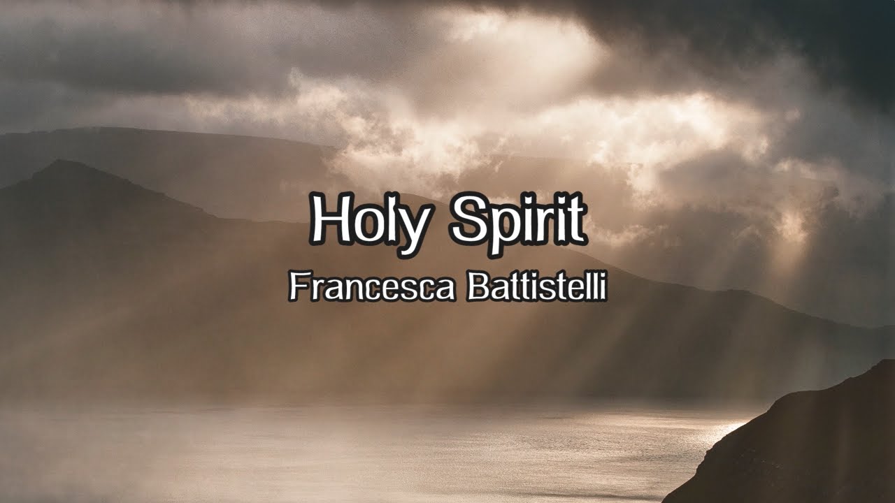 Holy Spirit   Lyric Video   Francesce Battistelli