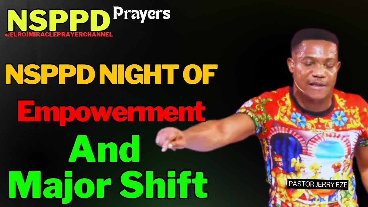 NIGHT OF EMPOWERMENT AND MAJOR SHIFT || PASTOR JERRY EZE || 10TH FEB. 2026  #NSPPD