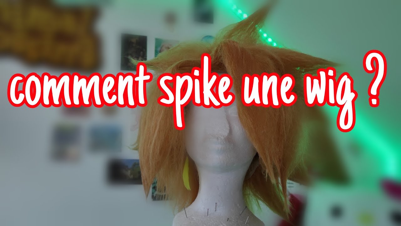 COMMENT  SPIKE UNE WIG ? Tutoriel
