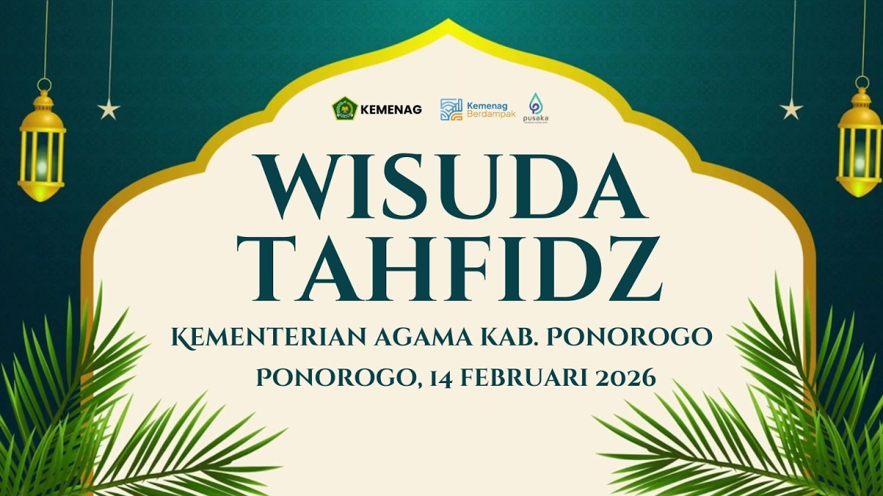 WISUDA TAHFIDZ KANTOR KEMENTERIAN AGAMA KABUPATEN PONOROGO TAHUN 2026
