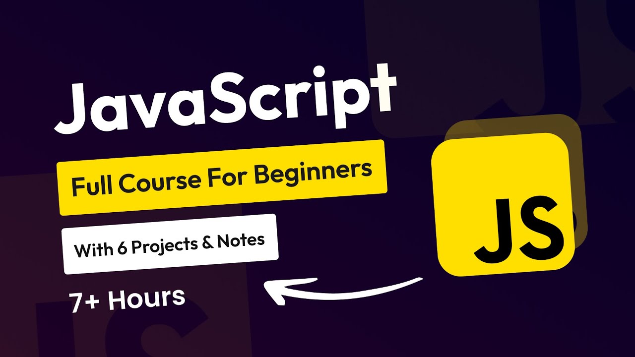 JavaScript Full Course For Beginners With JavaScript Projects Tutorial And Notes 2025