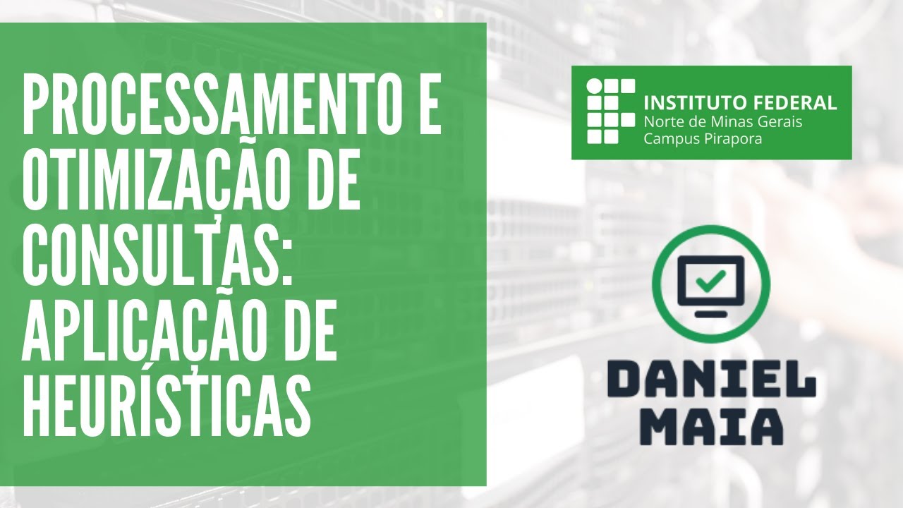 Processamento e Otimização de Consultas: Aplicação de Heurísticas