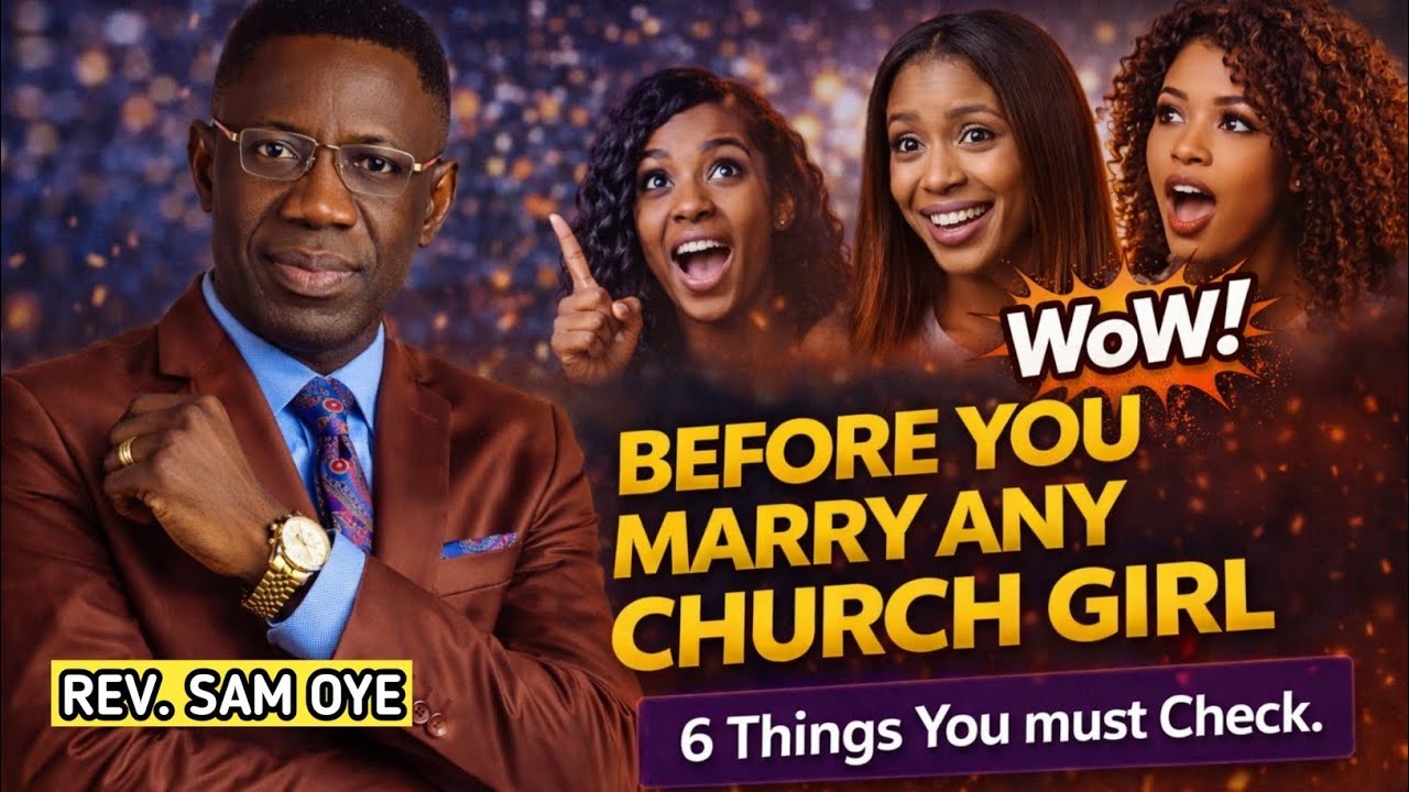 BEFORE YOU MARRY ANY CHURCH GIRL😂(6 Things You Must Know)❣️||Rev. Sam Oye