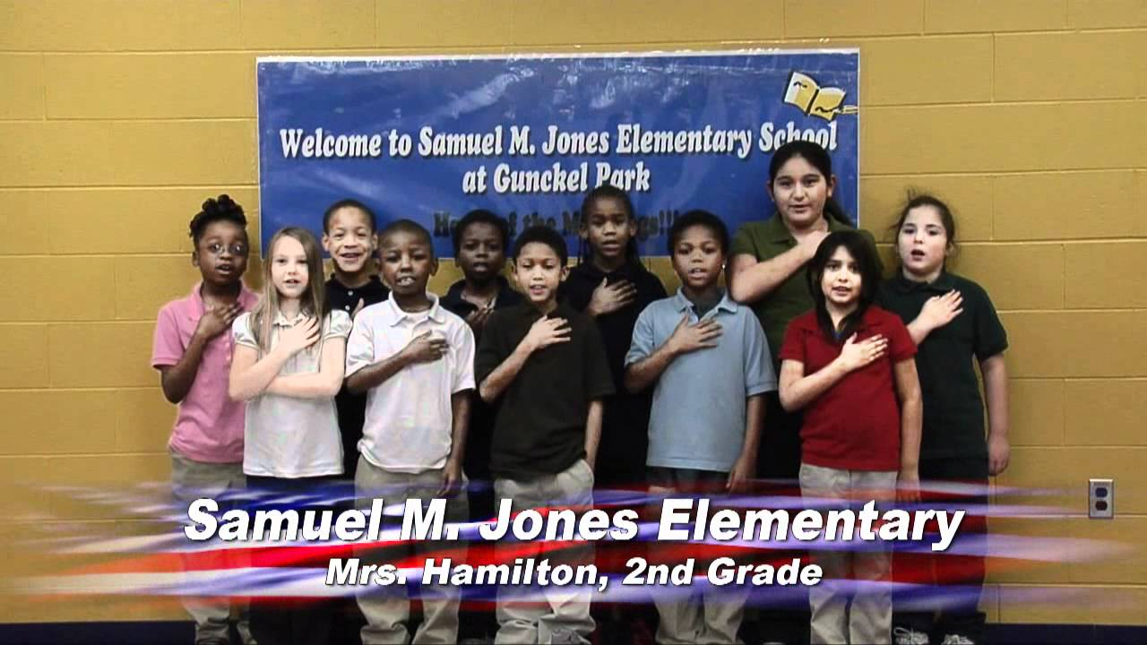 The Pledge: Samuel M. Jones Elementary Mrs. Hamilton
