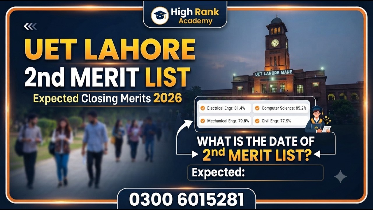 UET Lahore 2nd Merit List 2026 &ndash; Expected Closing Merits & Important Dates
