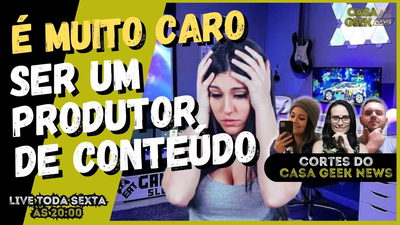 É MUITO CARO SER UM PRODUTOR DE CONTEÚDO - CORTES DO CASA GEEK NEWS