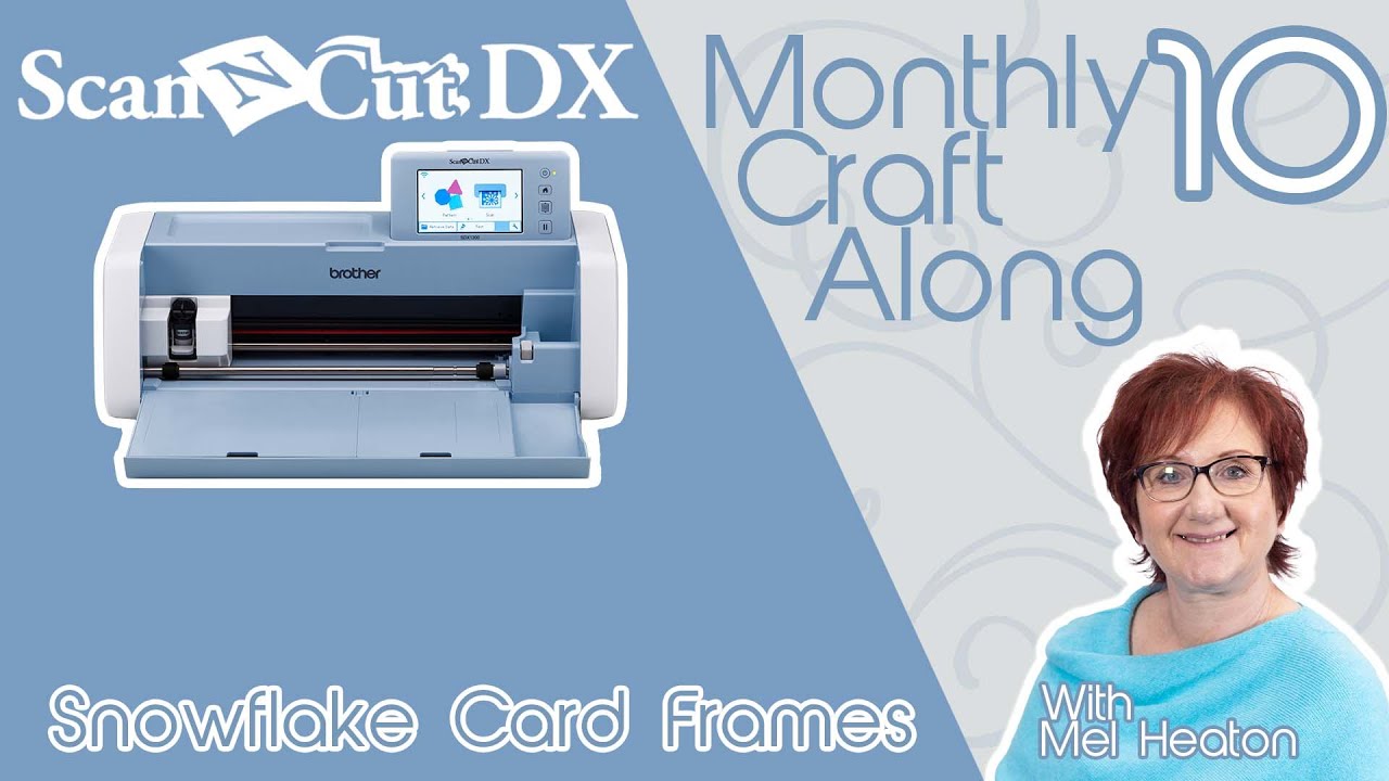 Scan'N'Cut SDX Craft Along With Mel Heaton | Month 10 | Highlight Crafts