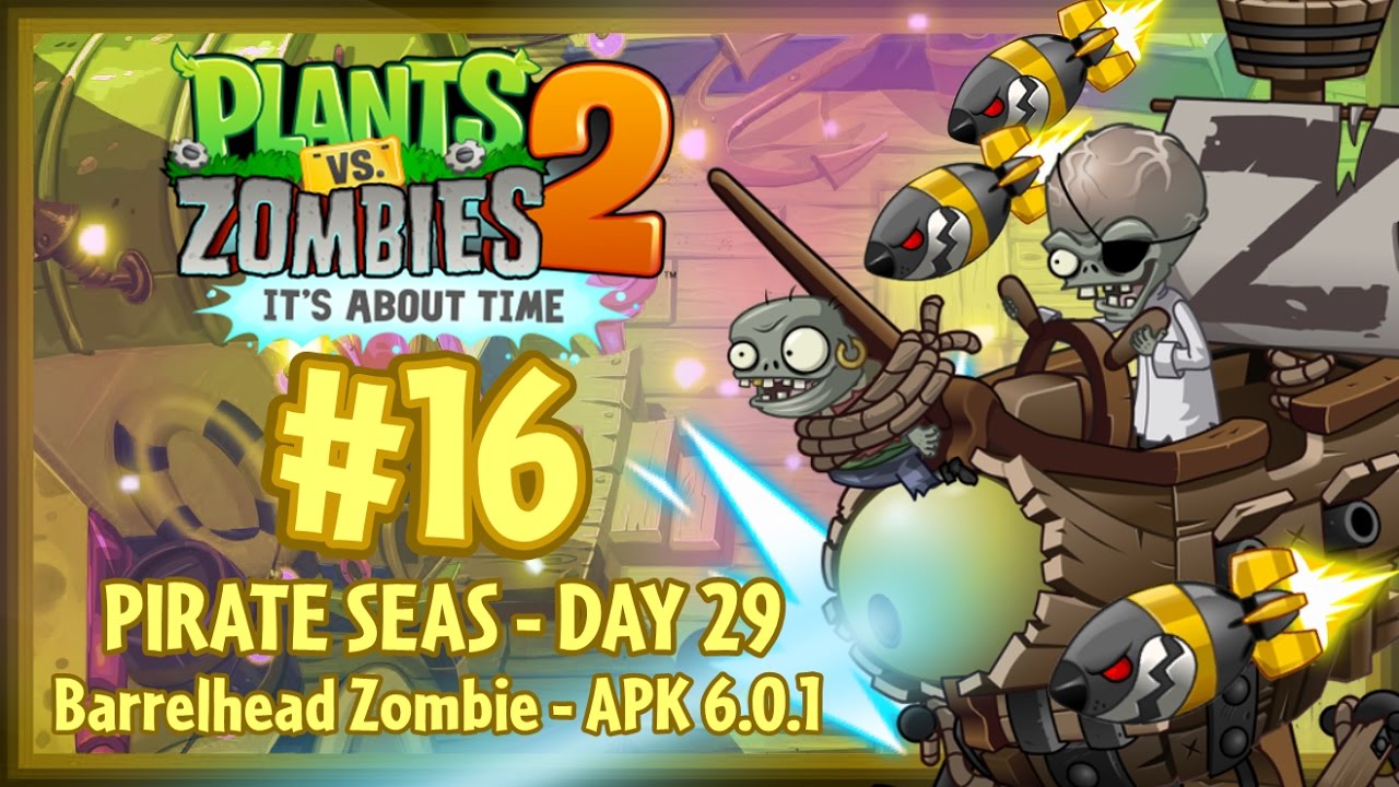 Pirate Seas Day 29 - Plants Vs. Zombies 2 - Part 16 - Barrelhead Zombie