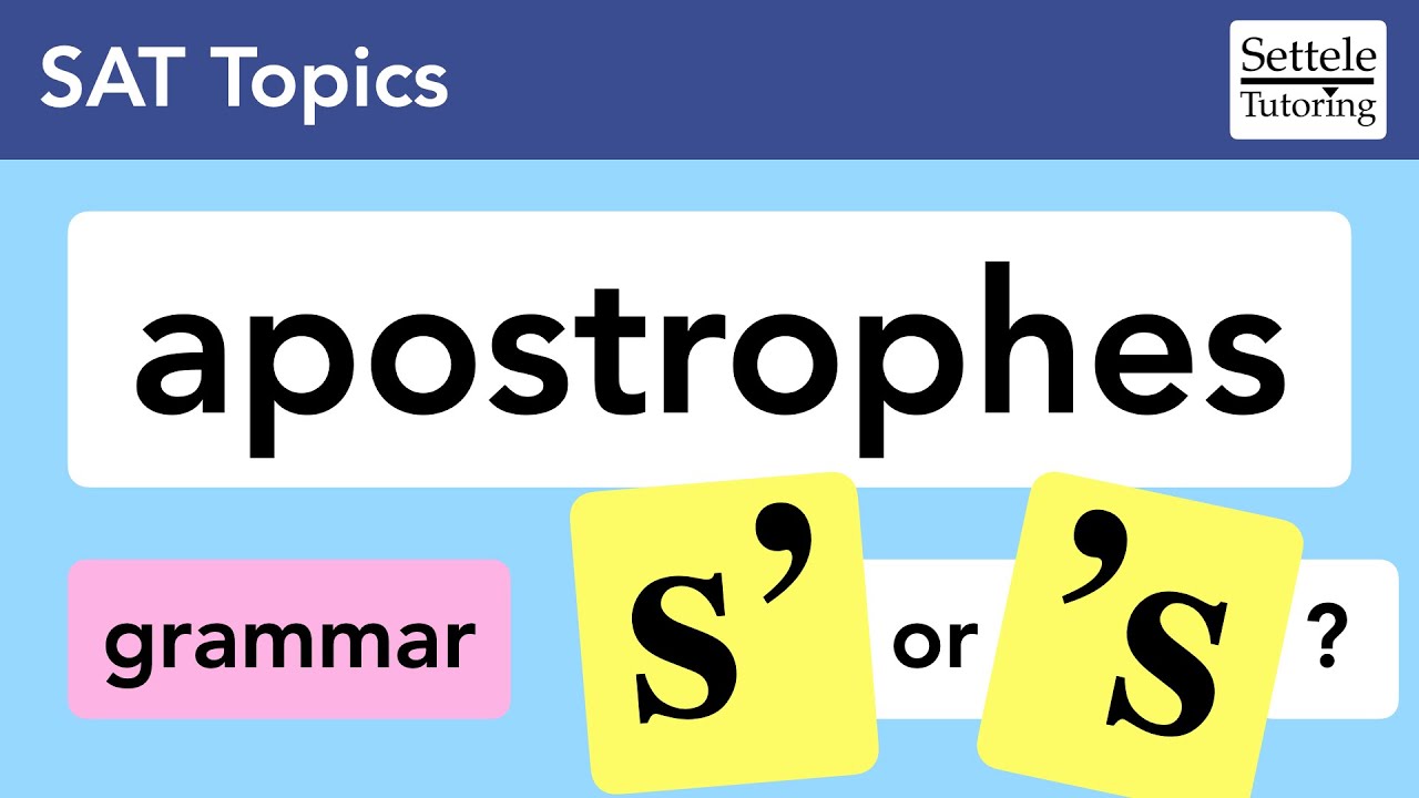 Apostrophes &mdash; mostly for possession on the SAT