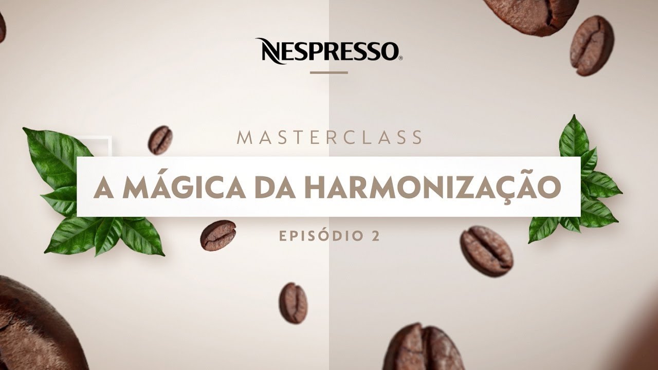 Nespresso MasterClasses | A mágica da Harmonização | Ep.2| BR
