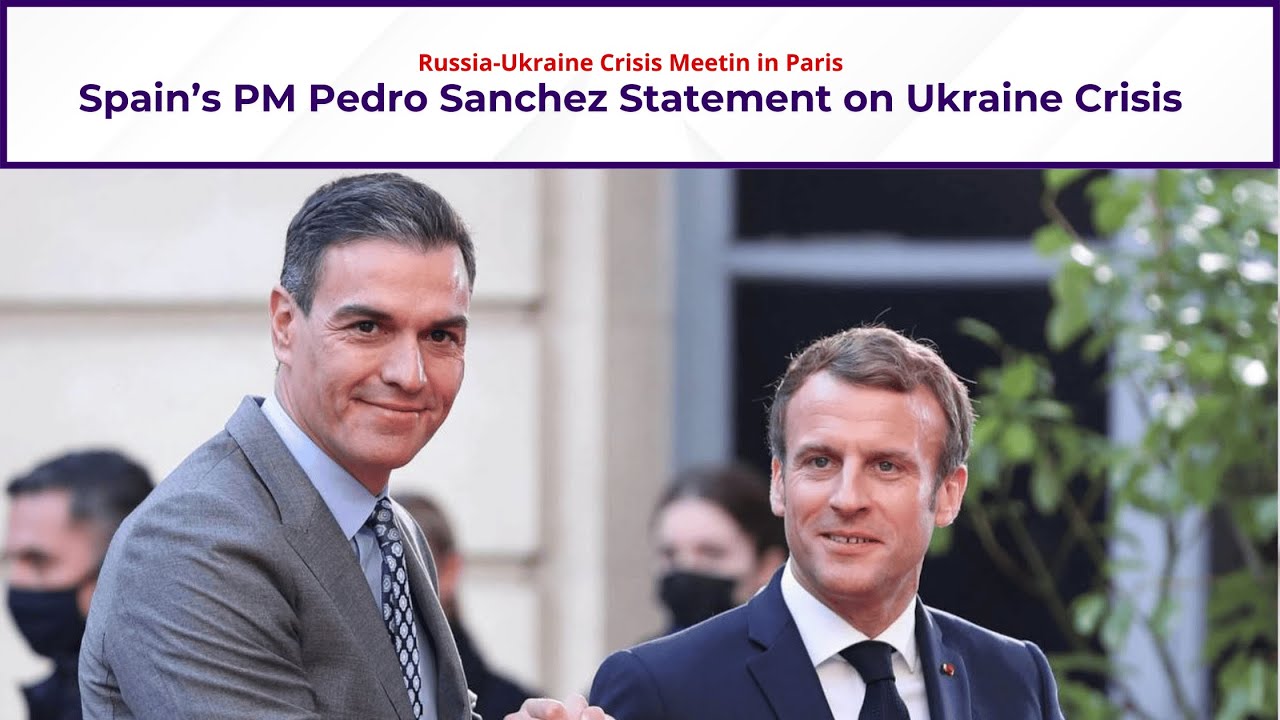 Spain&rsquo;s PM Pedro Sanchez Statement on Ukraine Crisis | Paris | Russia-US Talks | Trump-Putin Talks