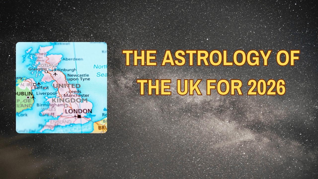 The Astrology of the UK for 2026
