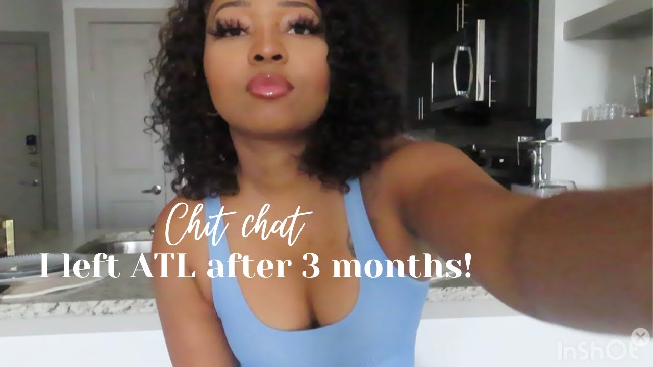 WHY /HOW I LEFT ATLANTA AFTER ONLY 3MONTHS! ATL TO DALLAS
