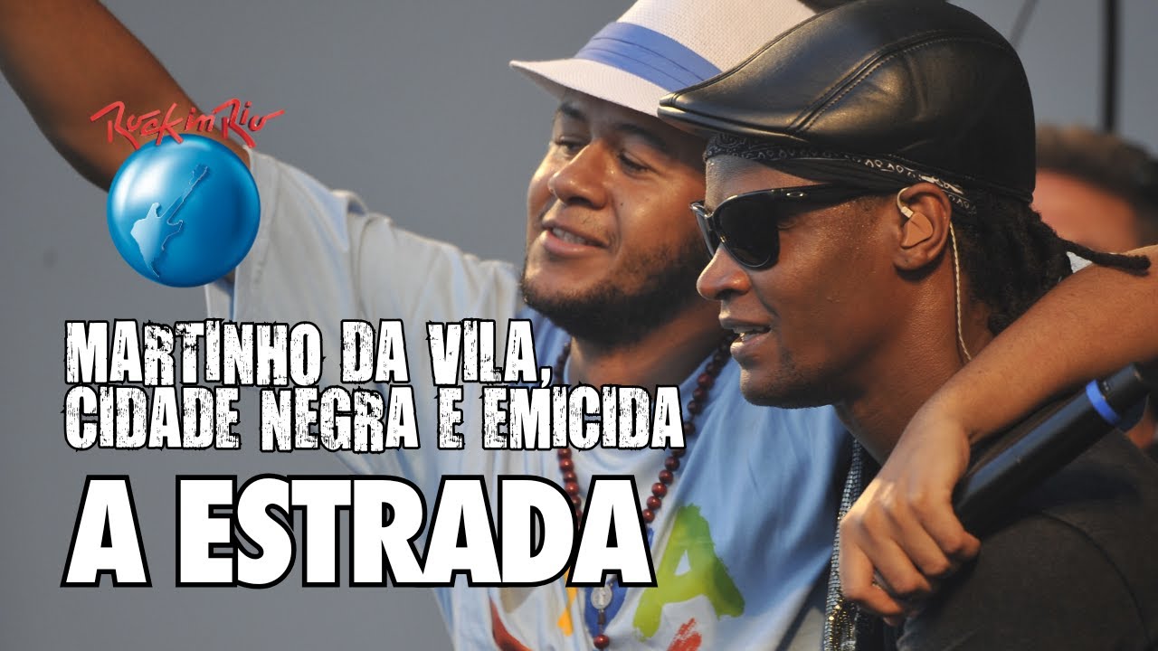 Martinho da Vila, Cidade Negra e Emicida - A Estrada (Ao Vivo no Rock in Rio)