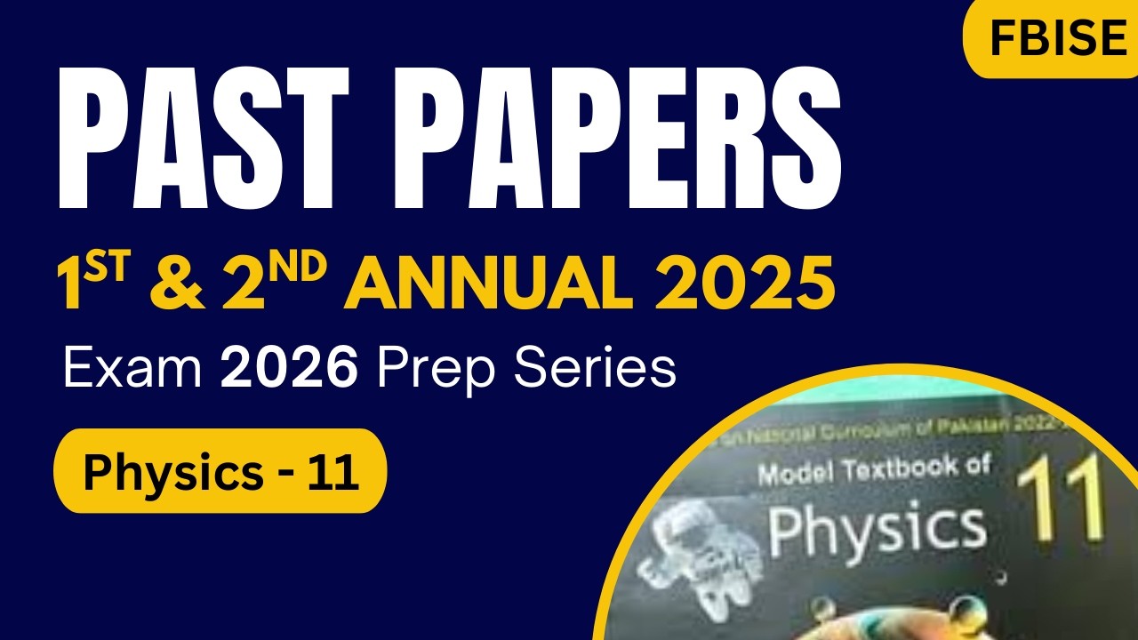 All Past Papers Physics -11 FBISE | 1st & 2nd Annual Exam Papers 2025 | HSSC-1 #exam #physics #fbise
