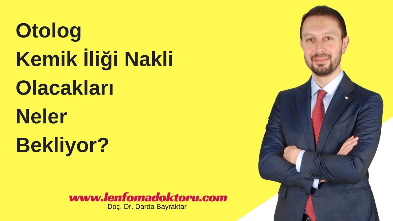 Otolog Kemik İliği Nakli Olacakları Neler Bekliyor?