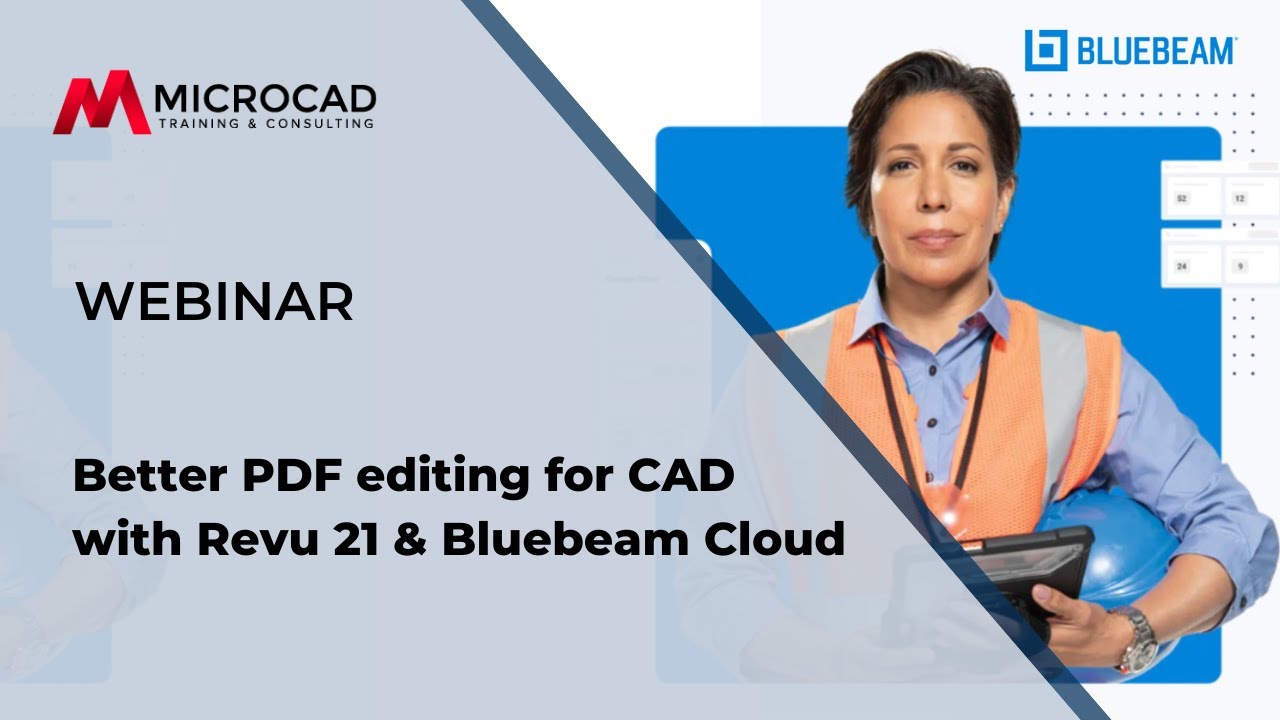 Better PDF editing for CAD with Revu 21 & Bluebeam Cloud - MicroCAD Original Webinar