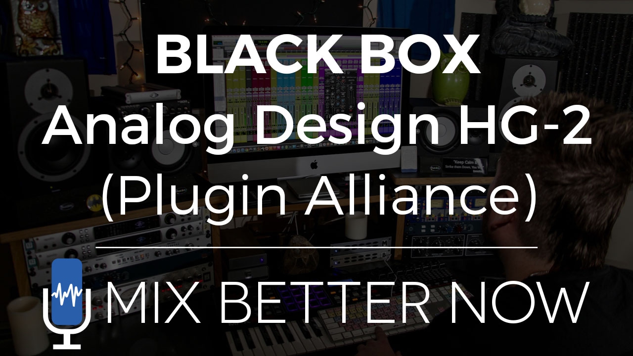 BLACK BOX Analog Design HG-2 (Plugin Alliance) | MixBetterNow.com