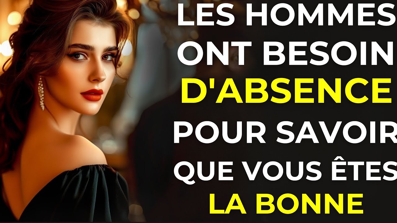 Comment Faire Ressentir Profondément Votre Absence Aux Hommes En Maîtrisant Ces 10 Compétences