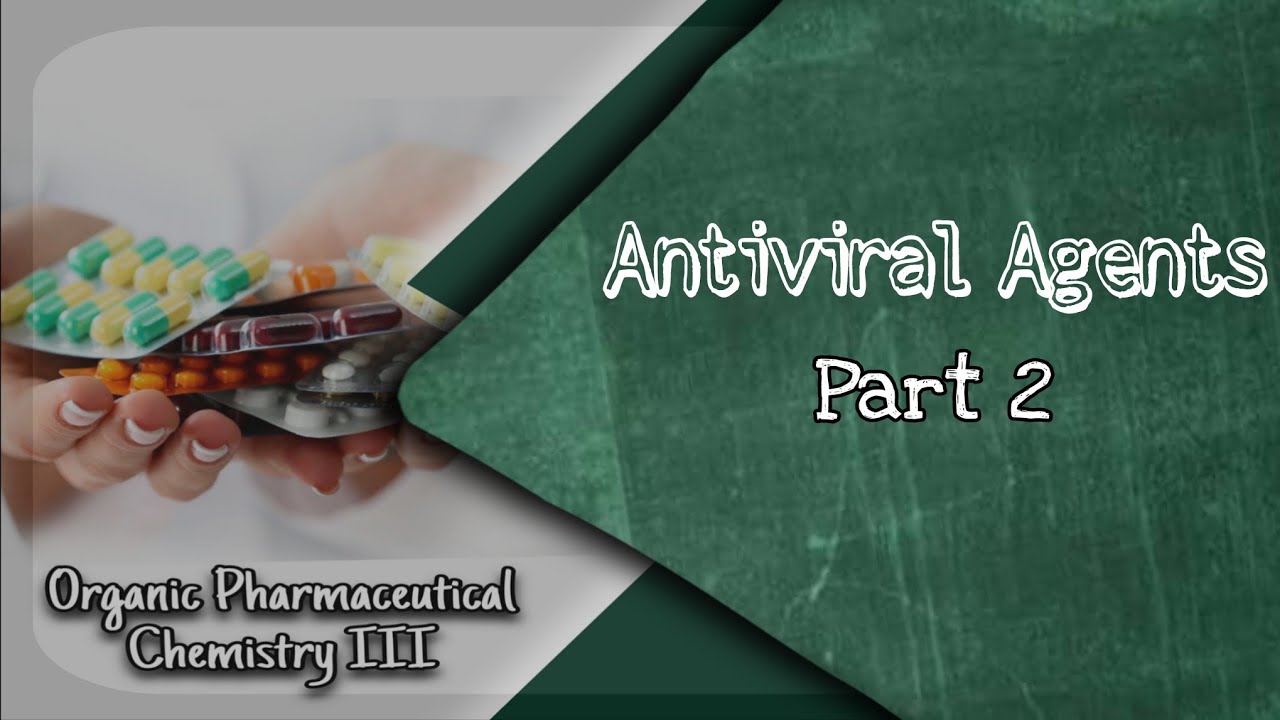 Lec. 4 P2 (Antiviral agents) 𝐎𝐫𝐠𝐚𝐧𝐢𝐜 𝐏𝐡𝐚𝐫𝐦. 𝐂𝐡𝐞𝐦. 𝐈𝐈𝐈 البارت الثاني