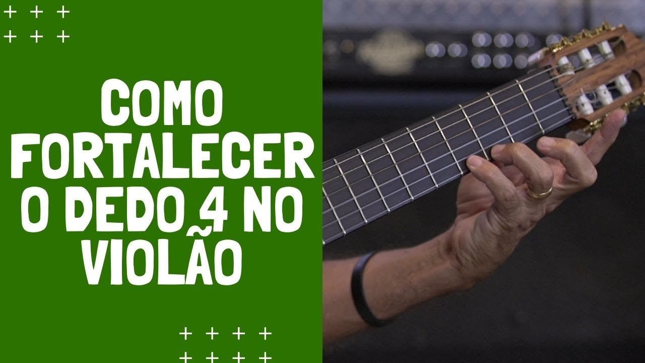 Como Fortalecer o Dedo 4 e Deixar Ele Mais Solto - Aula de Violão