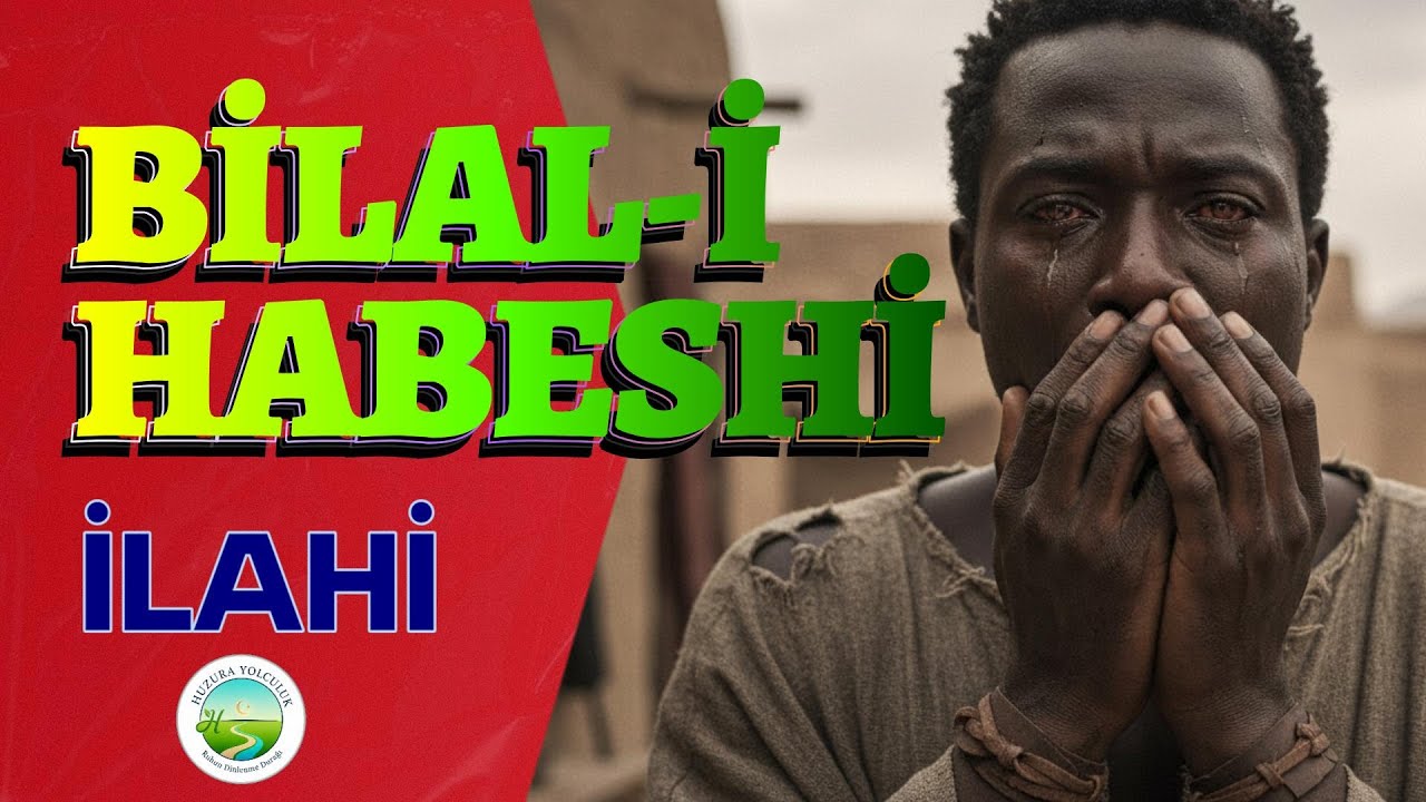 Bilal-i Habeshi - Huzura Yolculuk  #ilahiler,#tasavvuf,#ilahi, #huzurayolculuk