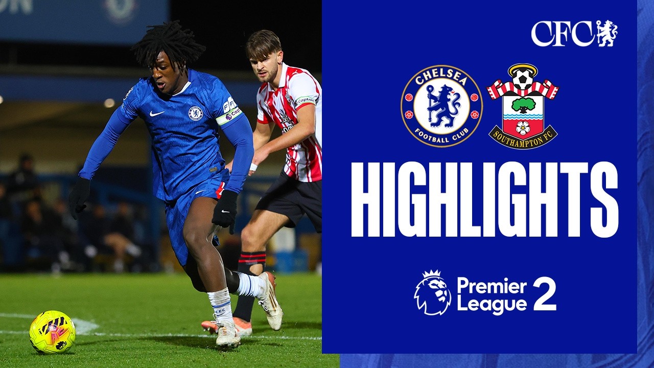 Chelsea U21 4-2 Southampton U21 | HIGHLIGHTS | PL2 2025/26