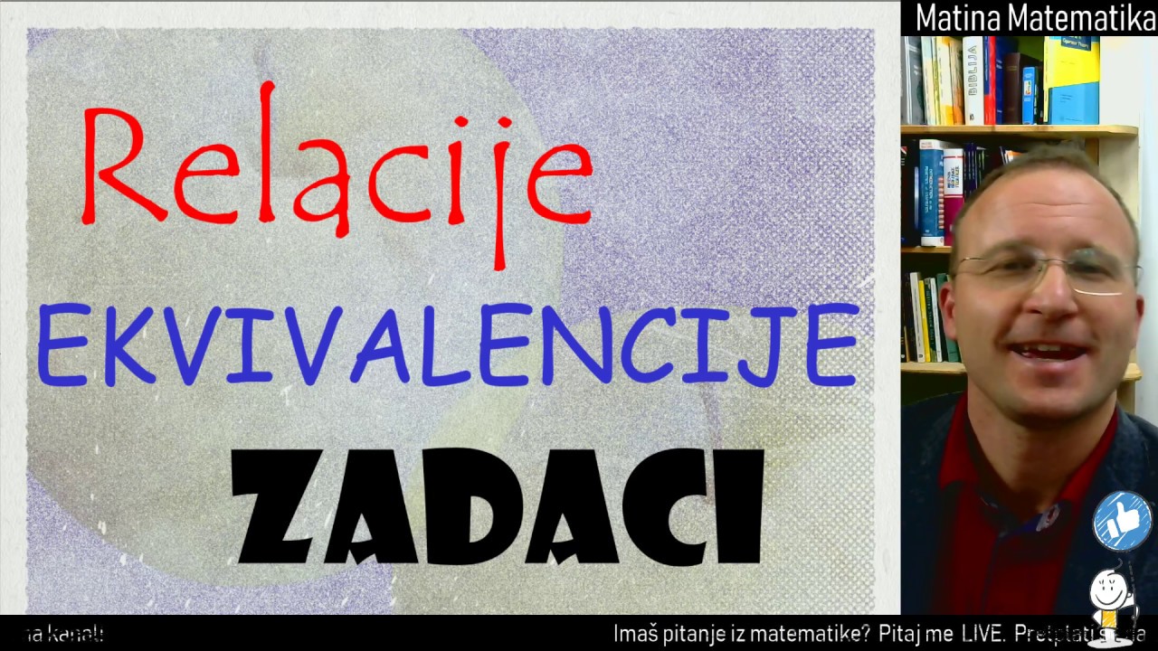 Zadaci. Koje su relacije ekvivalencije? 🤔