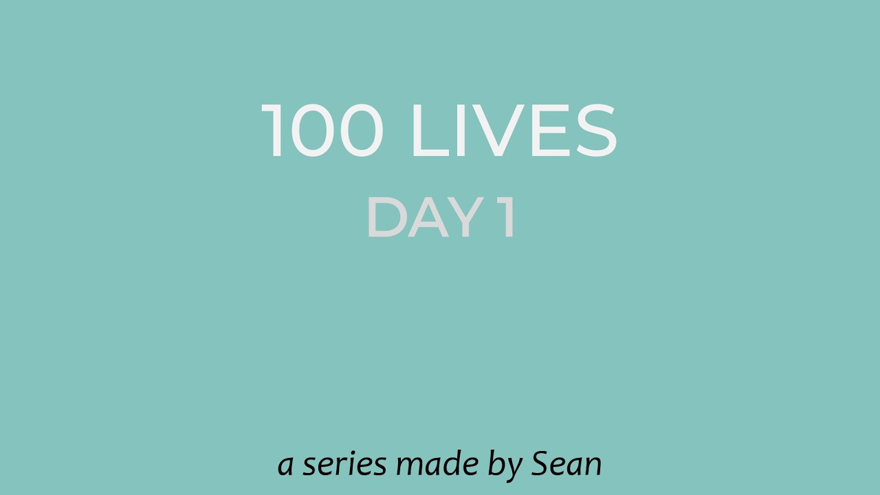 100 Lives Day 1