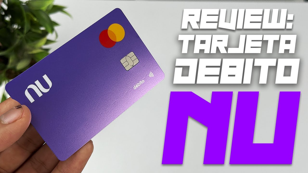 Todo sobre la Tarjeta de DEBITO de NU - Review en Espa&ntilde;ol