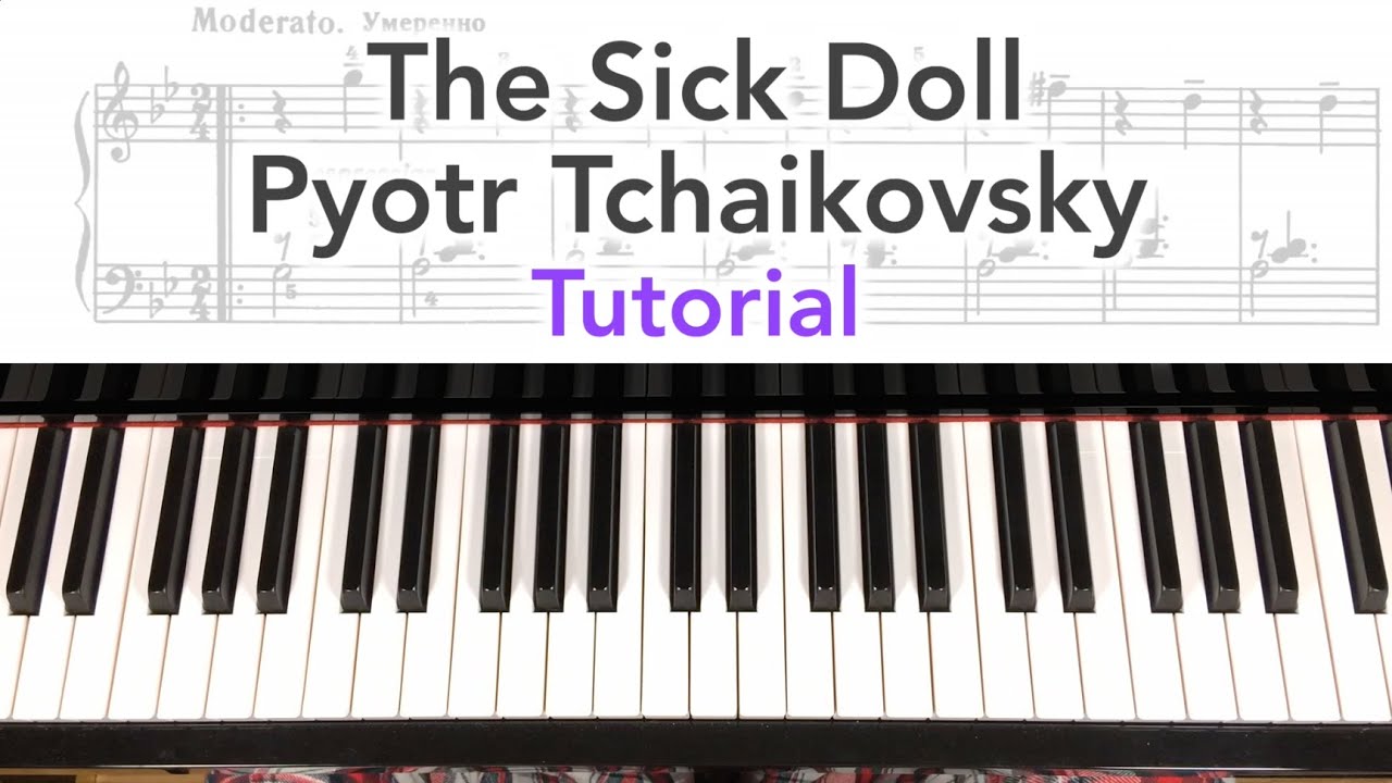 The Sick Doll (op.39, no.7) by P. Tchaikovsky - TUTORIAL