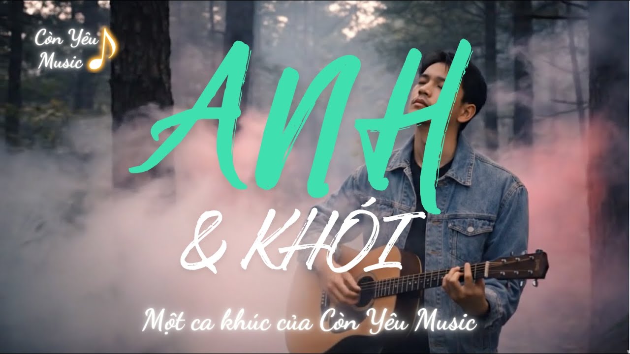 ANH VÀ KHÓI | Inspired by 起走过的日子 | Bản phối lại của #conyeuMusic