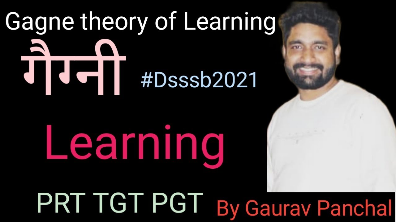 GAGNE THEORY OF LEARNING || LEARNING || #DSSSB2021 BY GAURAV PANCHAL