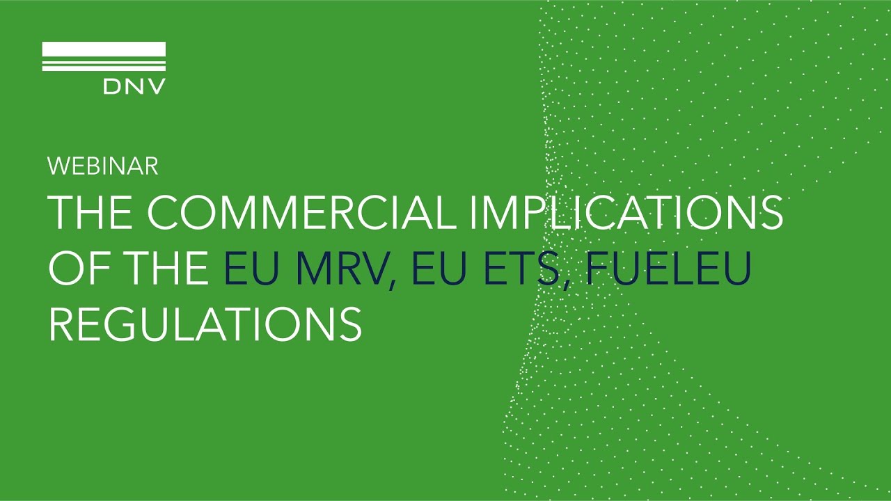 Webinar: The commercial implications of the EU MRV, EU ETS, FuelEU regulations