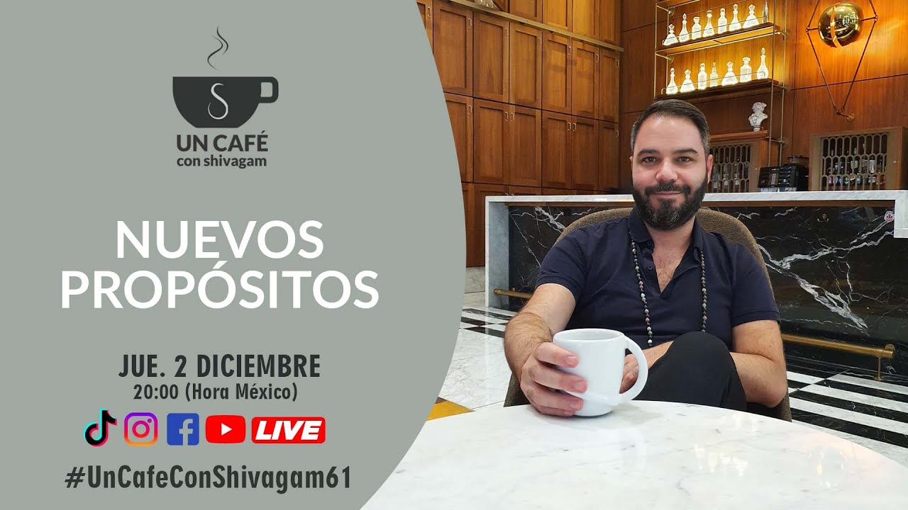 Nuevos propósitos - Un café con Shivagam #61 - Jue 2/Dic