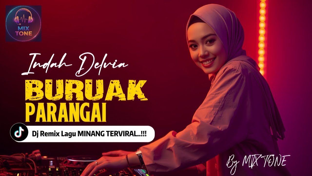 BURUAK PARANGAI - INDAH DELVIA | DJ Remix Lagu Minang Viral 2026 | Full Bass Party By MIX TONE