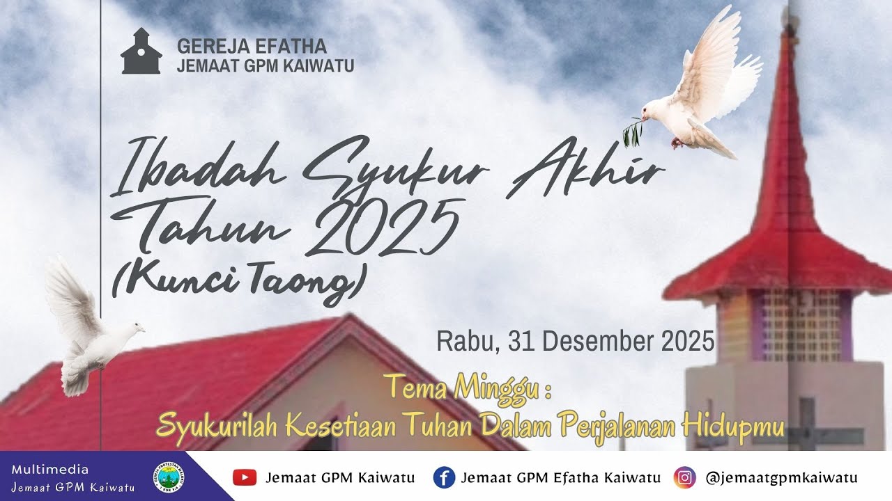 IBADAH SYUKUR AKHIR TAHUN 2025 (Kunci Taong) || Jemaat GPM Kaiwatu Rabu, 31 Desember 2025