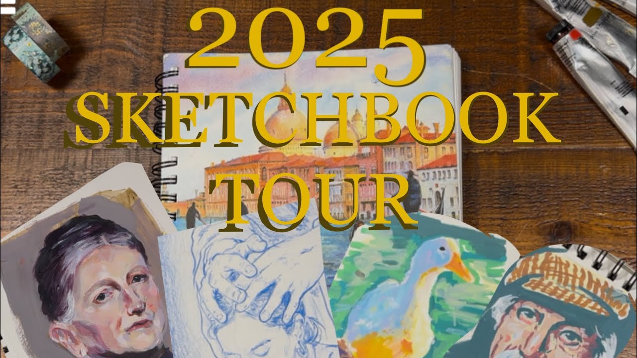 ✨ 2025 SKETCHBOOK TOUR ✨ - and me yapping