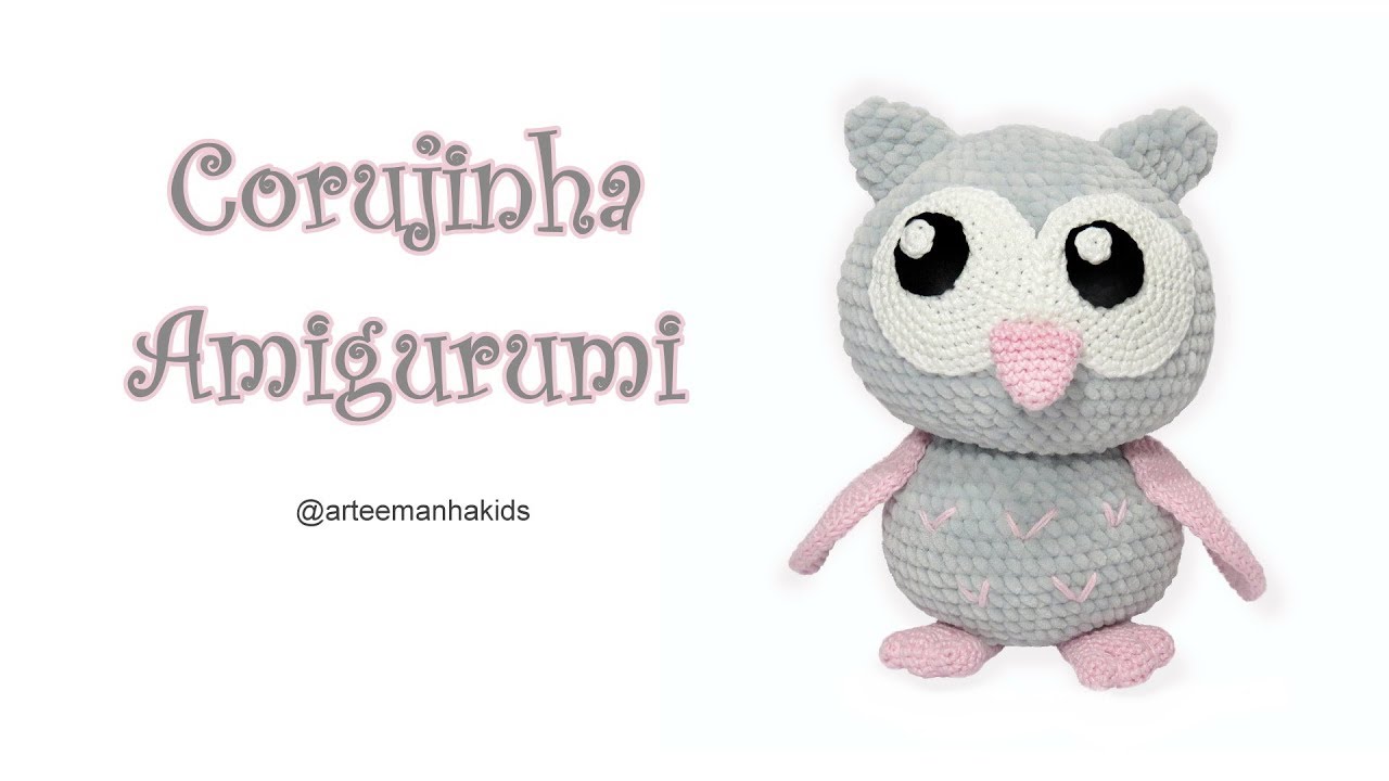 Corujinha Amigurumi - Parte 1  -  por @ArteeManhaKids