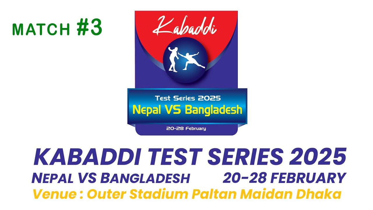 [25 Feb, Match 3] Kabaddi Test Series 2025 (Nepal VS Bangladesh)