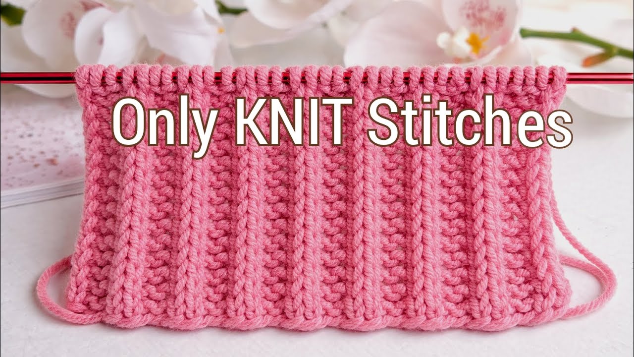 🌺Only Knit Stitches | Easy Knitting Tutorial/ Rib Stitches/ Sweater, Scarf, Hat, Beginners 