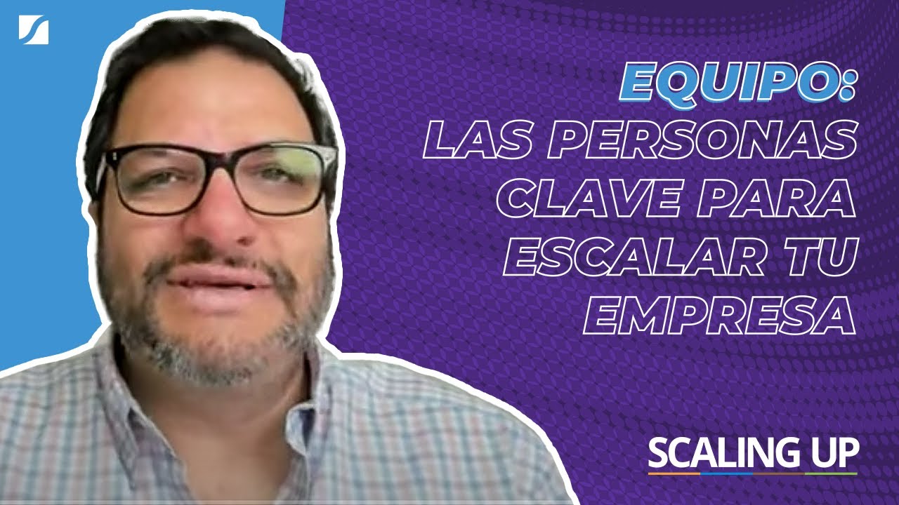Equipo: las personas clave para escalar tu empresa.