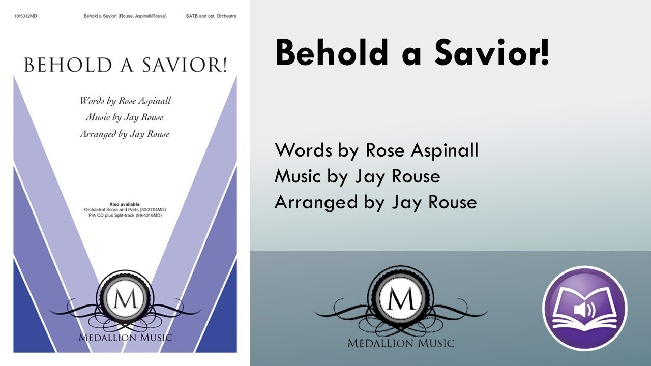 Behold a Savior! (SATB) - Jay Rouse, Rose Aspinall