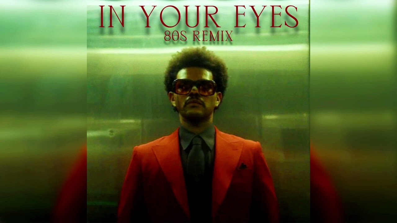 The Weeknd - In Your Eyes (80s Remix)