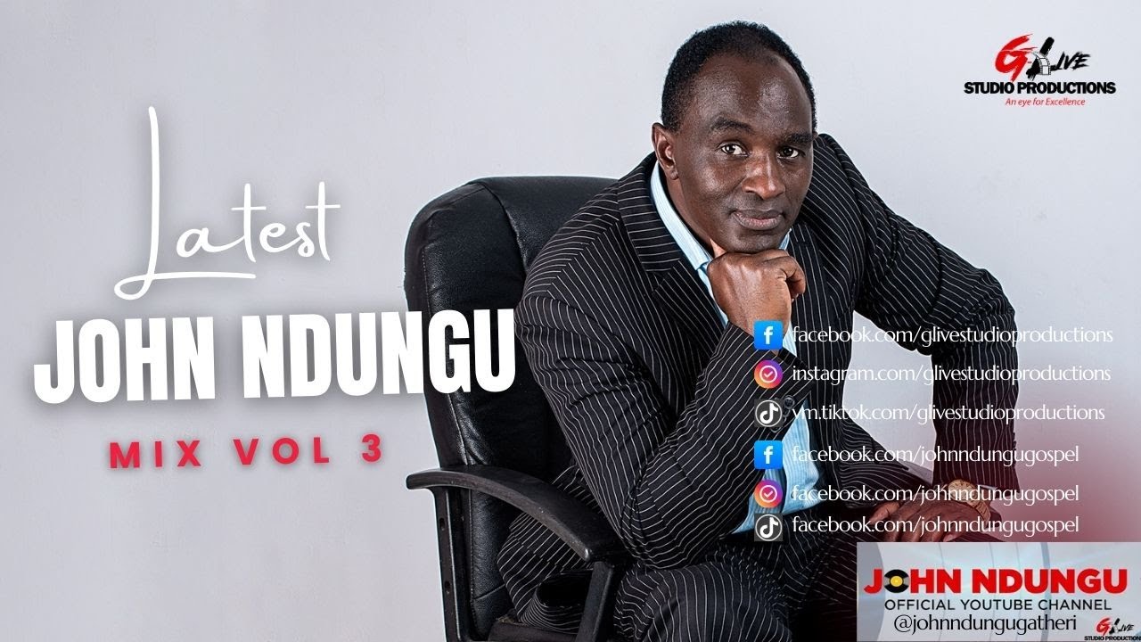 John Ndung'u kikuyu gospel songs latest mix (vol. 3) #kikuyugospel #trending #music #gospel #mix