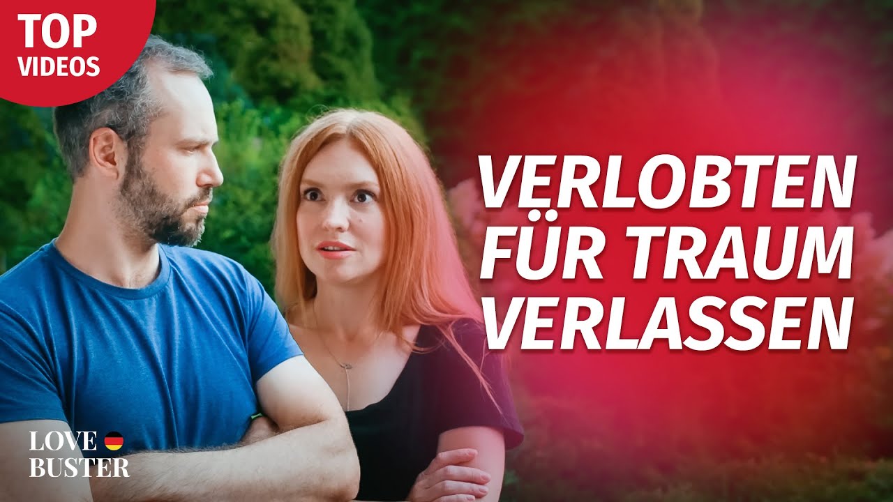 Ich verließ meinen Verlobten für einen Traum | @LoveBusterDeutsch