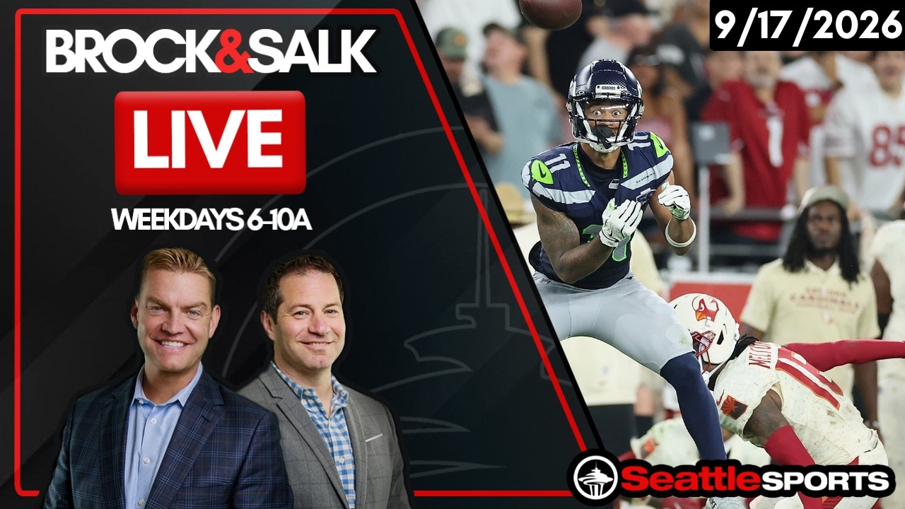 Brock & Salk LIVE - Seattle Sports News & Analysis | 9/17/26